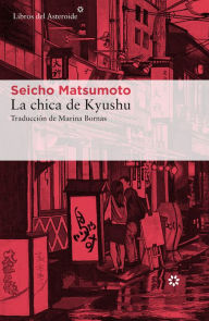 Title: La chica de Kyushu, Author: Seicho Matsumoto