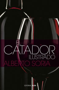 Title: El catador ilustrado, Author: Alberto Soria