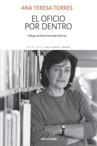 Title: El oficio por dentro, Author: Ana Teresa Torres