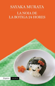 Title: La noia de la botiga 24 hores, Author: Sayaka Murata