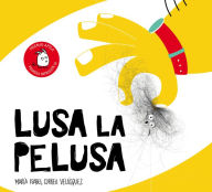 Title: Lusa la pelusa, Author: Maria Isabel Correa Velasquez