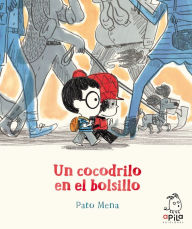 Title: Un cocodrilo en el bolsillo, Author: Pato Mena