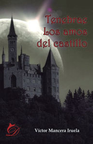 Title: Tenebrae: Los amos del castillo, Author: Víctor Mancera Iruela