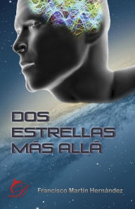 Title: Dos estrellas más allá, Author: Francisco Martín Hernández