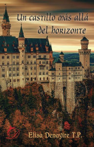 Title: Un castillo más allá del horizonte, Author: Elisa Denayire T. P.