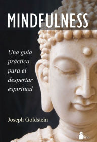 Title: Mindfulness: Una guía práctica para el despertar espiritual, Author: Joseph Goldstein