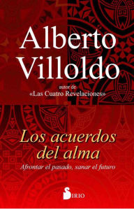 Title: Los Acuerdos del alma, Author: Alberto Villoldo