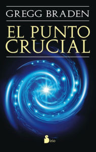 Title: El punto crucial, Author: Gregg Braden