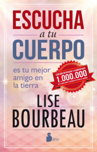 Title: Escucha a tu cuerpo, Author: Lise Bourbeau