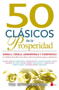 Title: 50 clásicos de la prosperidad: Atráela, créala, adminístrala y compártela, Author: Tim Butler-Bowdon