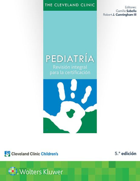 The Cleveland Clinic. Pediatría: Revisión integral para la certificación / Edition 5