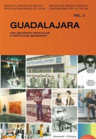 Title: Guadalajara: A Particular Geography: Volume 2, Author: Patrick Charpenel