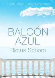 Title: Balcón Azul: Rictus Sonoro, Author: Phoenix City All-Stars