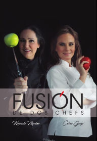 Title: Fusión de dos chefs, Author: Celina Garza