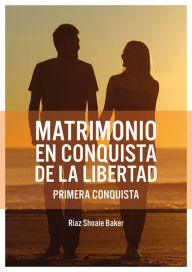 Title: Matrimonio en conquista de la libertad: Primera conquista, Author: Deadlee Da Great