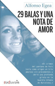 Title: 29 balas y una nota de amor, Author: Alfonso Egea