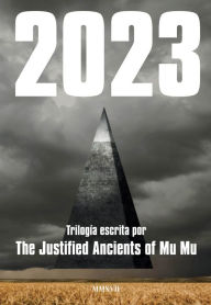 Title: 2023. La trilogï¿½a, Author: The Justified Ancients of Mu Mu