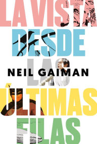 Title: La vista desde las últimas filas, Author: Neil Gaiman
