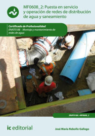 Title: Puesta en servicio y operación de redes de distribución de agua y saneamiento. ENAT0108, Author: José María Rebollo Gallego