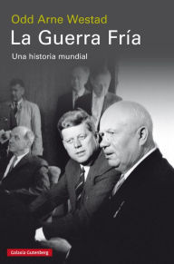 Title: La Guerra Fría: Una historia mundial, Author: Odd Arne Westad