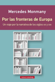 Title: Por las fronteras de Europa, Author: Mercedes Monmany