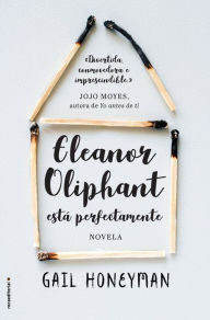 Title: Eleanor Oliphant está perfectamente (Eleanor Oliphant Is Completely Fine), Author: Gail Honeyman