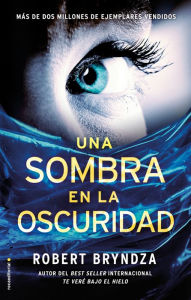 Title: Una sombra en la oscuridad (Serie Erika Foster 2), Author: Robert Bryndza