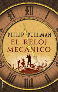 Title: El reloj mecánico, Author: Philip Pullman