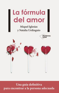 Title: La fórmula del amor: Una guía definitiva para encontrar la persona adecuada, Author: Miquel Iglesias