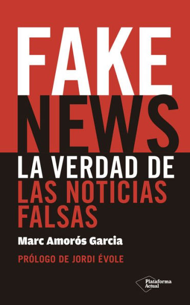 Fake News: La verdad de las noticias falsas