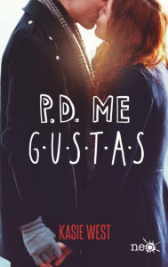 Title: P.D. Me gustas, Author: Kasie West