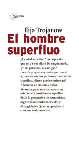 Title: El hombre superfluo, Author: Ilija Trojanow