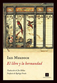 Title: El libro y la hermandad (The Book and the Brotherhood), Author: Iris Murdoch