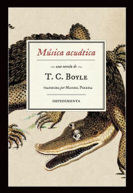 Title: Música acuática, Author: T. C. Boyle