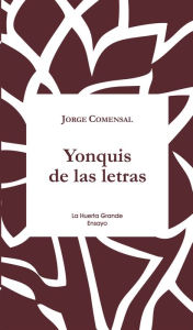Title: Yonquis de las letras, Author: Jorge Comensal