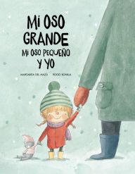 Title: Mi oso grande, mi oso pequeño y yo, Author: Margarita del Mazo