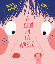 Title: El dedo en la nariz, Author: Paula Merlán