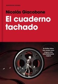 Title: El cuaderno tachado, Author: Nicolás Giacobone