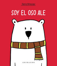 Title: Soy el oso Ale, Author: Ilaria Bresciani