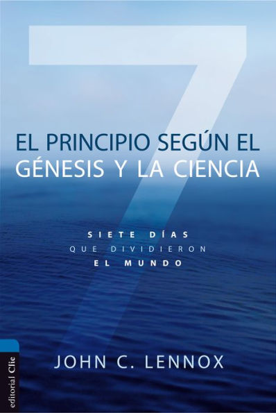 El principio según el Génesis y la ciencia: Siete días que dividieron el mundo