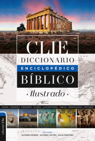 Title: Diccionario Enciclopédico Biblico Ilustrado Clie (2 edición), Author: Alfonso Ropero