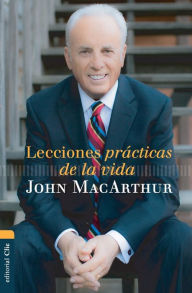 Title: Lecciones prácticas de la vida, Author: John MacArthur