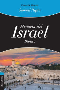 Title: Historia del Israel bíblico, Author: Samuel Pagán