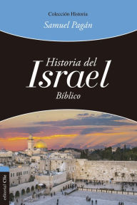 Title: Historia del Israel bíblico, Author: Samuel Pagán