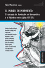 El mundo en movimiento: El concepto de revoluciï¿½n en Iberoamï¿½rica y el Atlï¿½ntico norte (siglos XVII-XX)