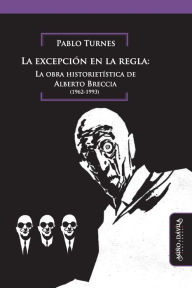 Title: La excepciï¿½n en la regla: La obra historietï¿½stica de Alberto Breccia, Author: Alberto Breccia