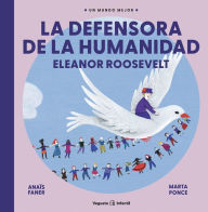 Title: La defensora de la humanidad. Eleanor Roosevelt, Author: Anaïs Faner