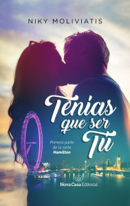 Title: Tenías que ser tú, Author: Niky Moliviatis