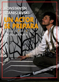 Title: Un actor se prepara, Author: Konstantín Stanislavski