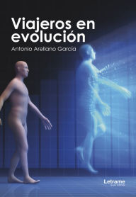 Title: Viajeros en evolución, Author: Antonio Arellano García
